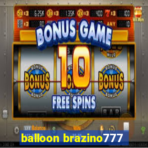 balloon brazino777